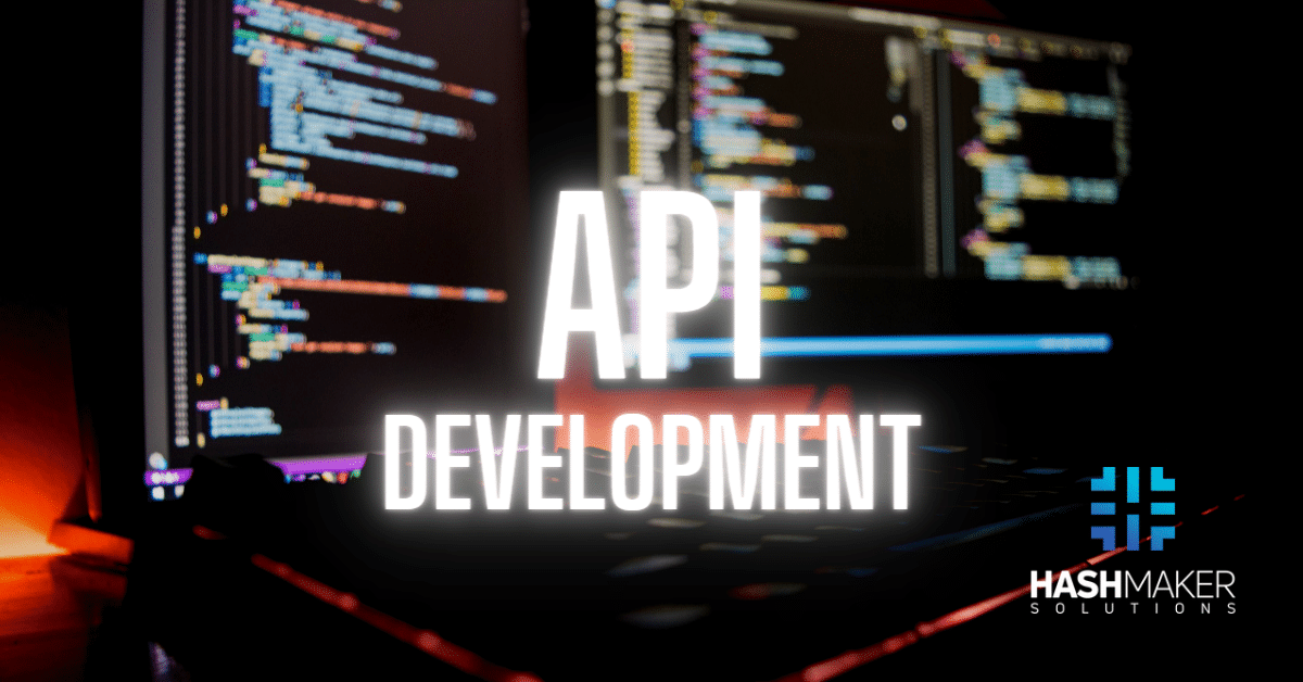 API Development - Hashmaker Solutions